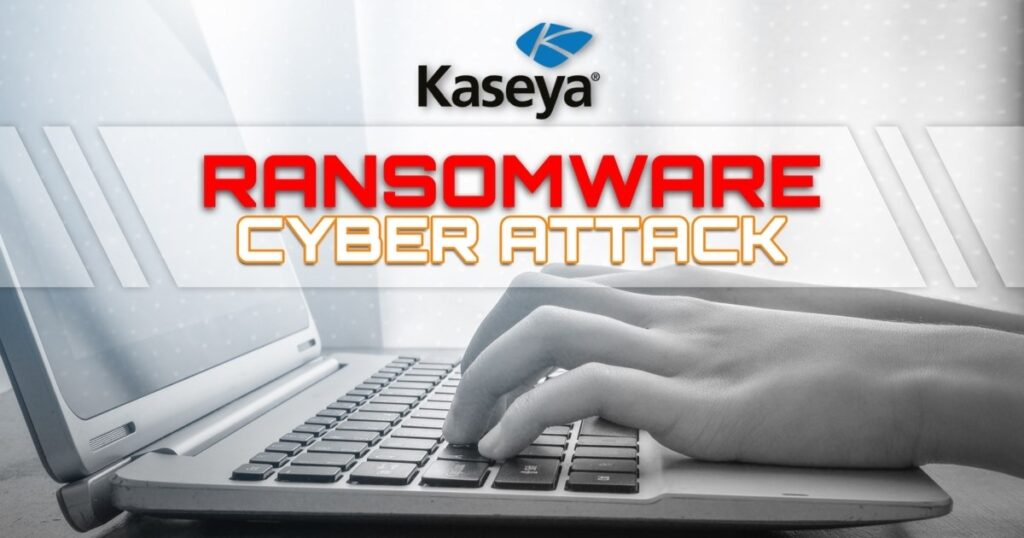 Kaseya Ransomware cyber attack